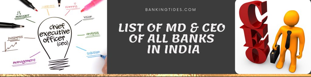 List of MD & CEO of banks in india